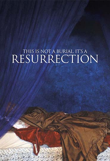 This Is Not a Burial, It's a Resurrection