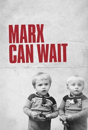 Marx Can Wait AKA Marx può aspettare