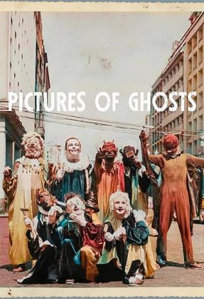 Pictures of Ghosts AKA Retratos Fantasmas