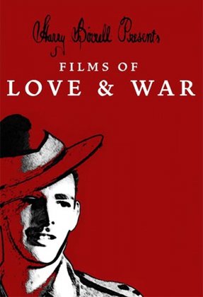 Harry Birrell Presents Films of Love and War